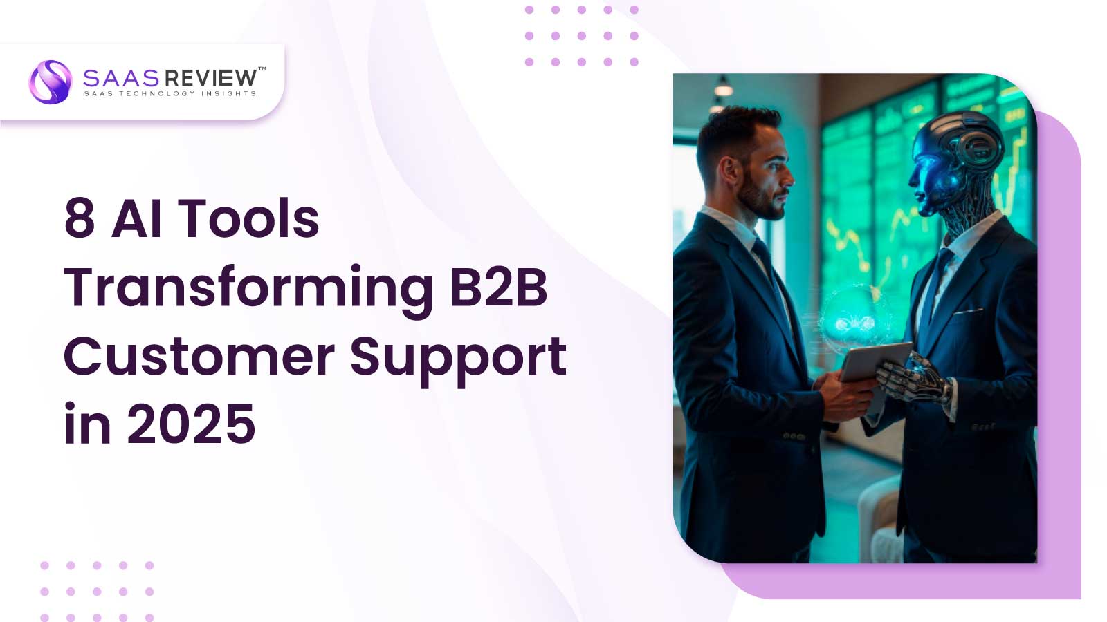 The Best 8 AI Tools Transforming B2B Customer Support in 2025