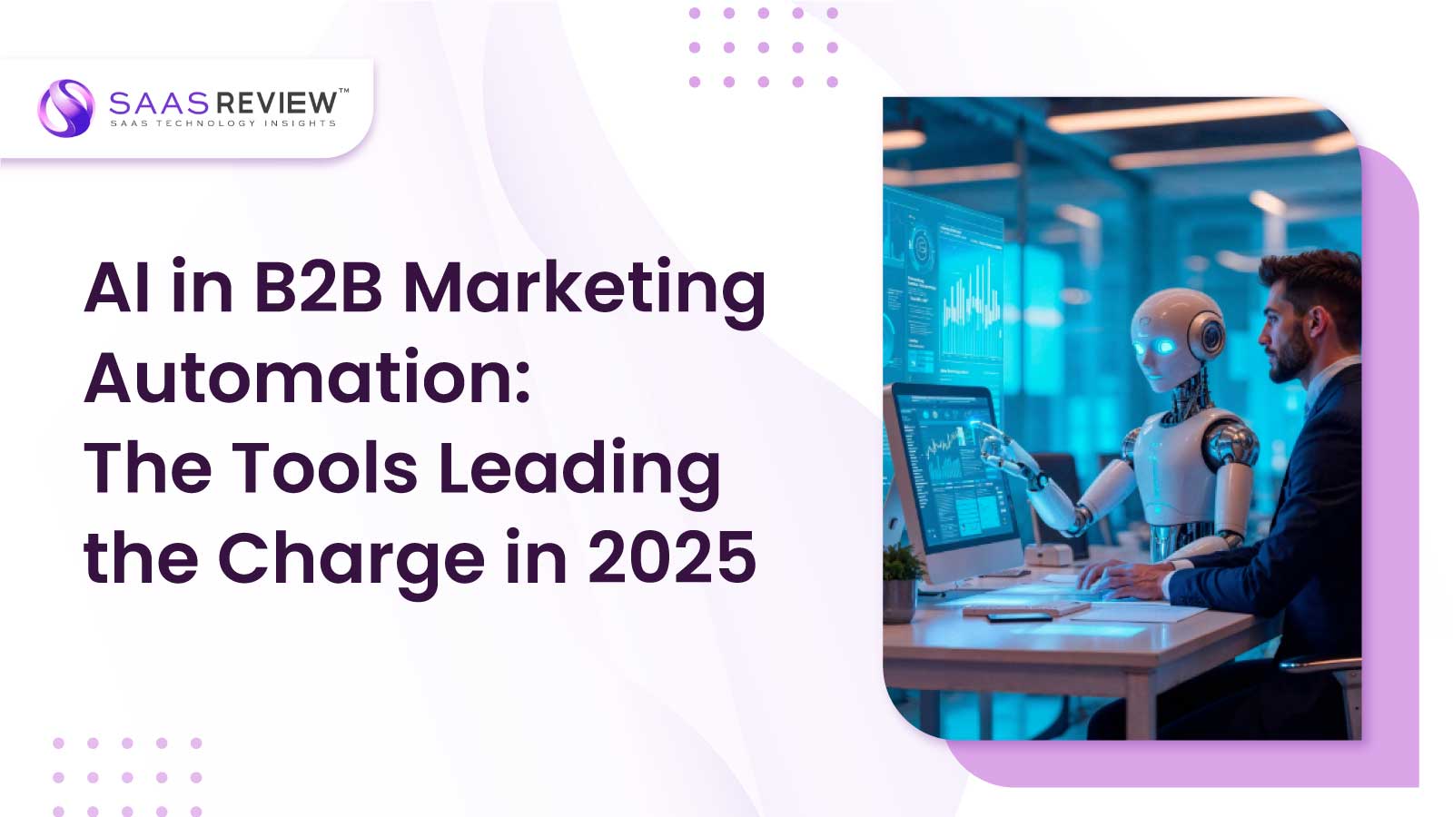 AI in B2B Marketing Automation: The Tools Leading the Charge in 2025