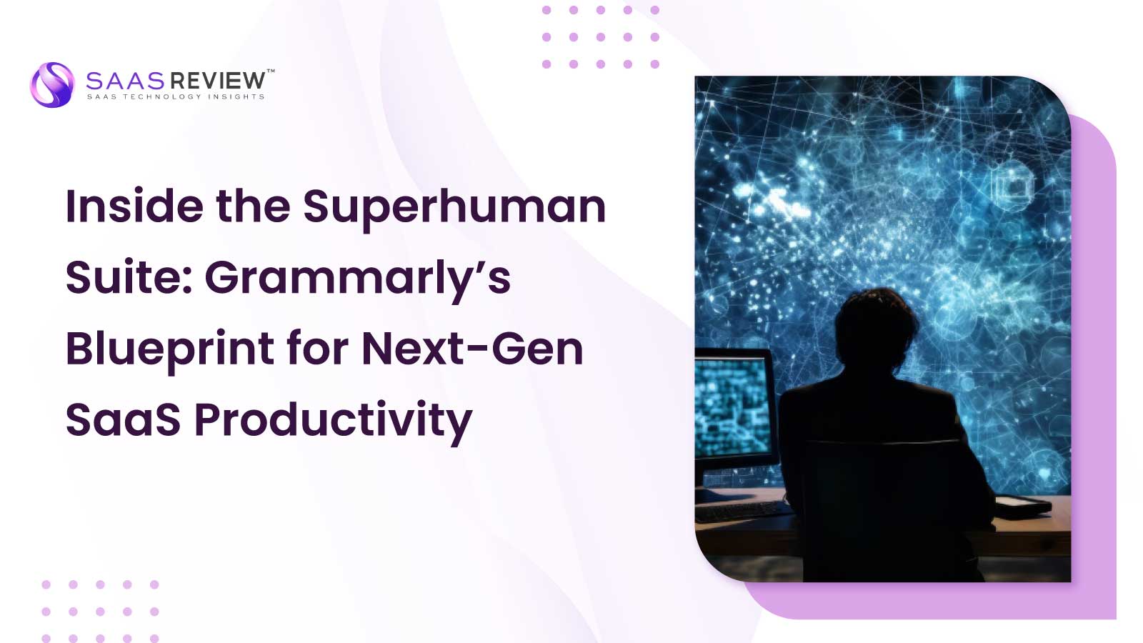 Superhuman Suite: Grammarly’s Blueprint for Next-Gen SaaS