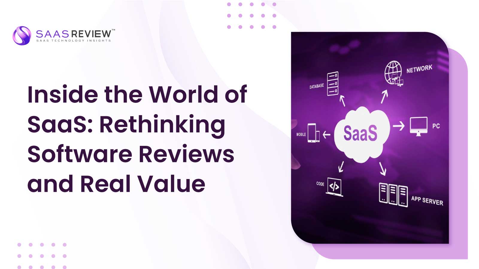 Inside the World of SaaS: Rethinking Software Reviews and Real Value