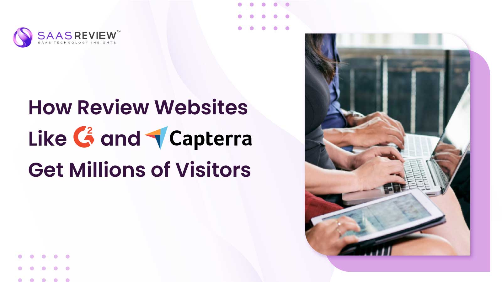 How Review Websites Like G2 and Capterra Get Millions of Visitors